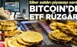 Bitcoın’de ETF rüzgârı… Siber saldırı piyasayı sarstı