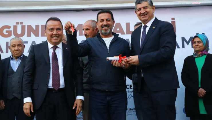 Antalya Büyükşehir Belediyesi Güneş Mahallesi Kentsel Dönüşüm Projesi’nde 545 dairenin anahtarını teslim etti