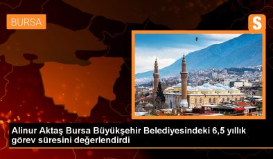 Bursa Büyükşehir Belediye Başkanı Alinur Aktaş, 6,5 yıllık görev süresinde yaptıklarını anlattı